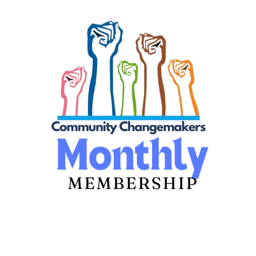 Community Changemakers Monthly Membership